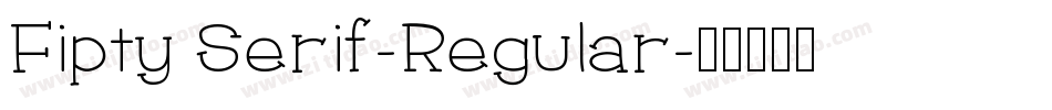 Fipty Serif-Regular字体转换